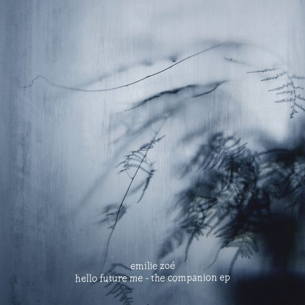 ELIE ZOÉ - hello future me - the companion EP - DIGITAL DOWNLOAD