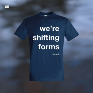 elie zoé - we're shifting forms - TEE