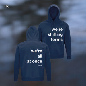 elie zoé - we're shifting forms - HOODIE