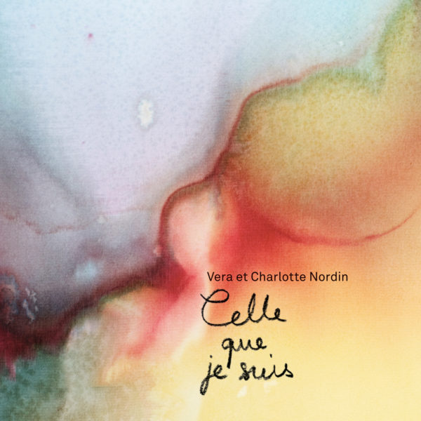 Vera & Charlotte Nordin - "Celle Que Je Suis" - DIGITAL DOWNLOAD