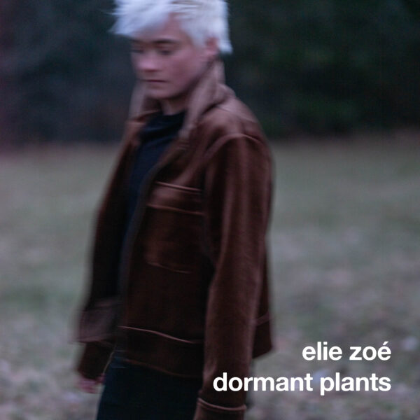 elie zoé – dormant plants